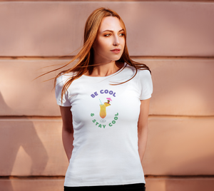 Be Cool & Stay Cool Women T shirt