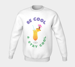 Be Cool & Stay Cool Crewneck Sweatshirt