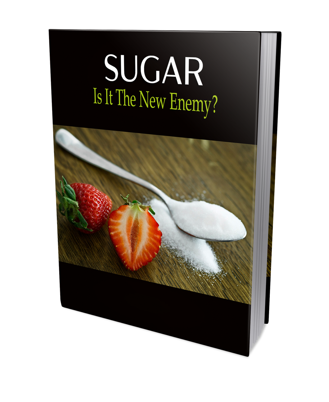 SUGAR - Is It The New Enemy